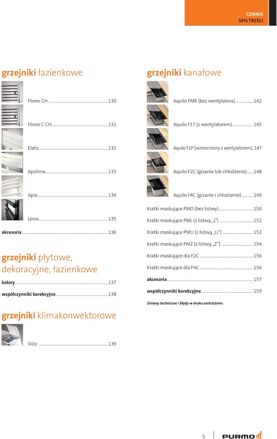 .. 150 Leros... 135 akcesoria... 136 grzejniki płytowe, dekoracyjne, łazienkowe kolory... 137 współczynniki korekcyjne... 138 grzejniki klimakonwektorowe Kratki maskujące PML (z listwą L ).