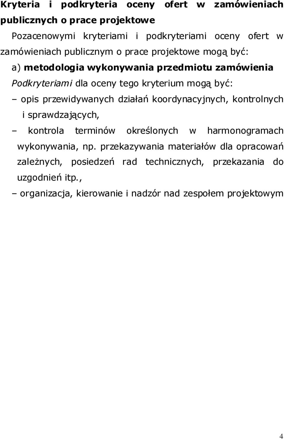 przewidywanych działań koordynacyjnych, kontrolnych i sprawdzających, kontrola terminów określonych w harmonogramach wykonywania, np.