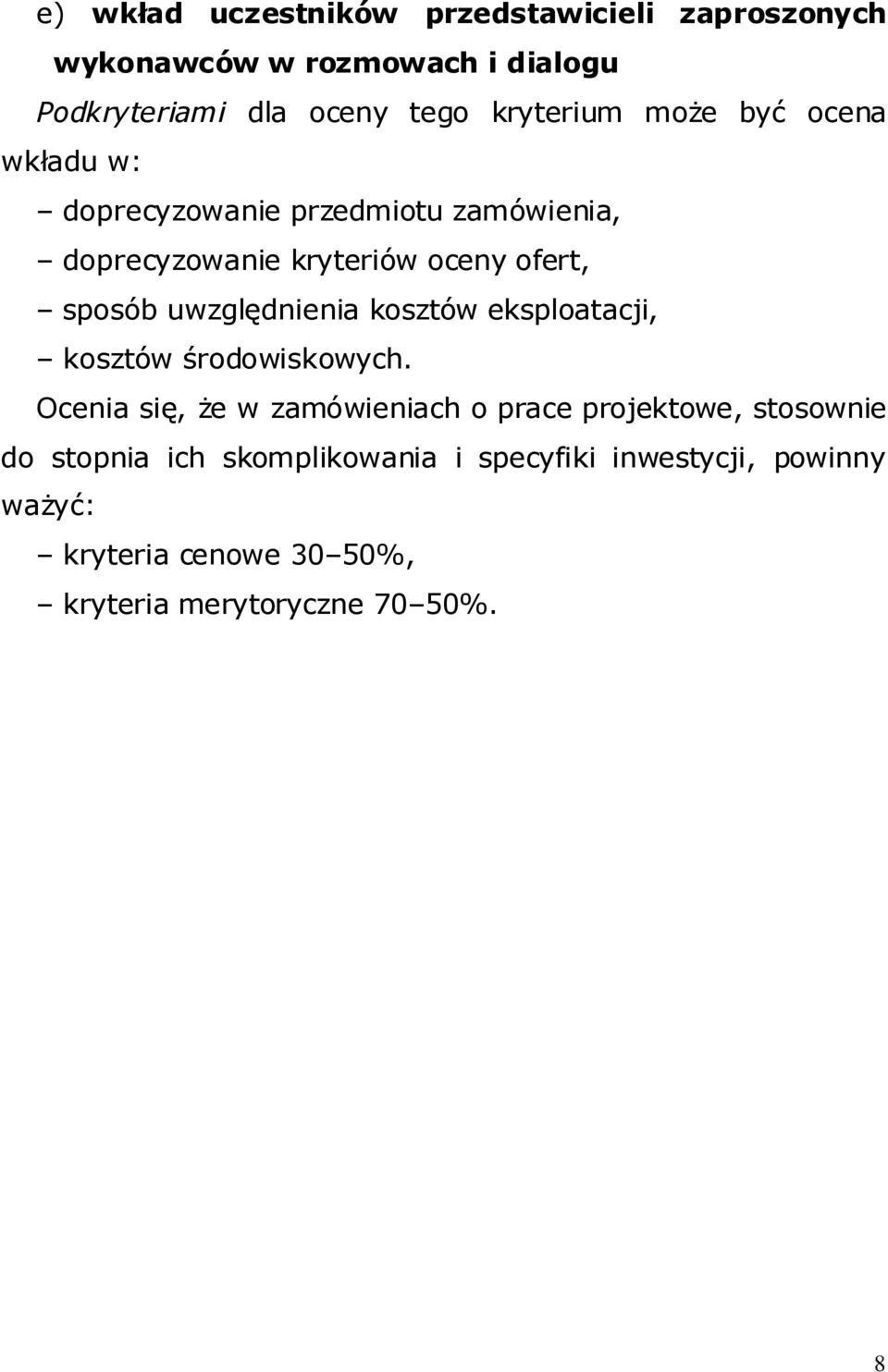 uwzględnienia kosztów eksploatacji, kosztów środowiskowych.