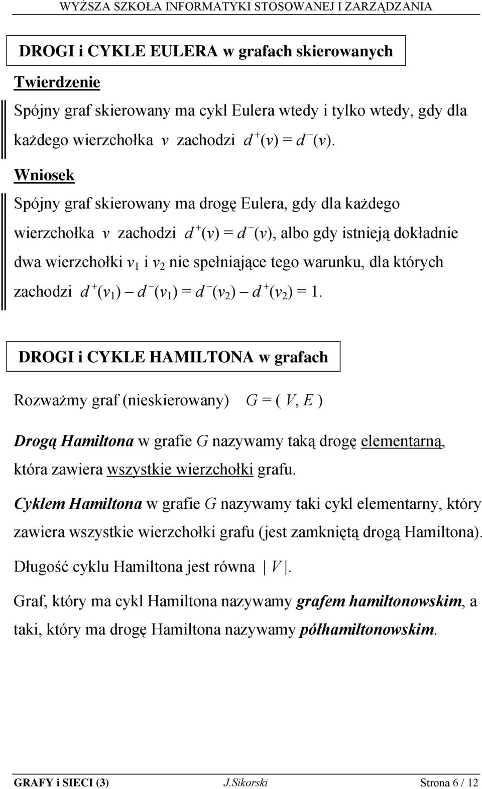 zachodzi d + (v ) d (v ) = d (v ) d + (v ) =.