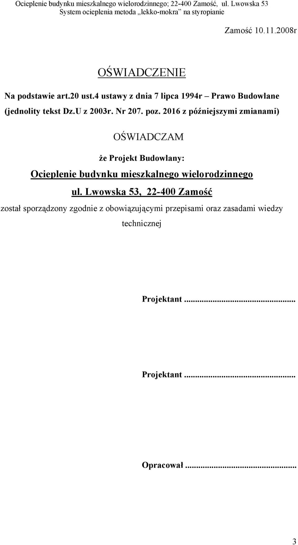 4 ustawy z dnia 7 lipca 1994r Prawo Budowlane (jednolity tekst Dz.U z 2003r. Nr 207. poz.