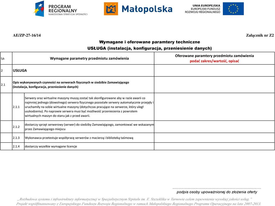 Opis wykonywanych czynności na serwerach fizycznych w siedzibie Zamawiającego (instalacja, konfiguracja, przeniesienie danych) 2.1.