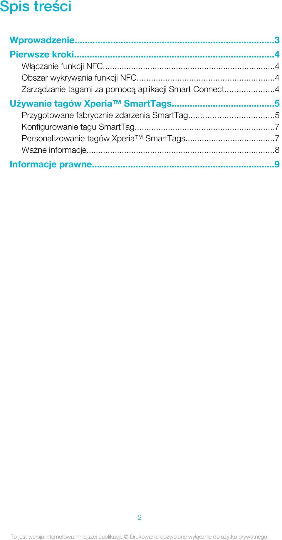 ..4 Używanie tagów Xperia SmartTags...5 Przygotowane fabrycznie zdarzenia SmartTag.