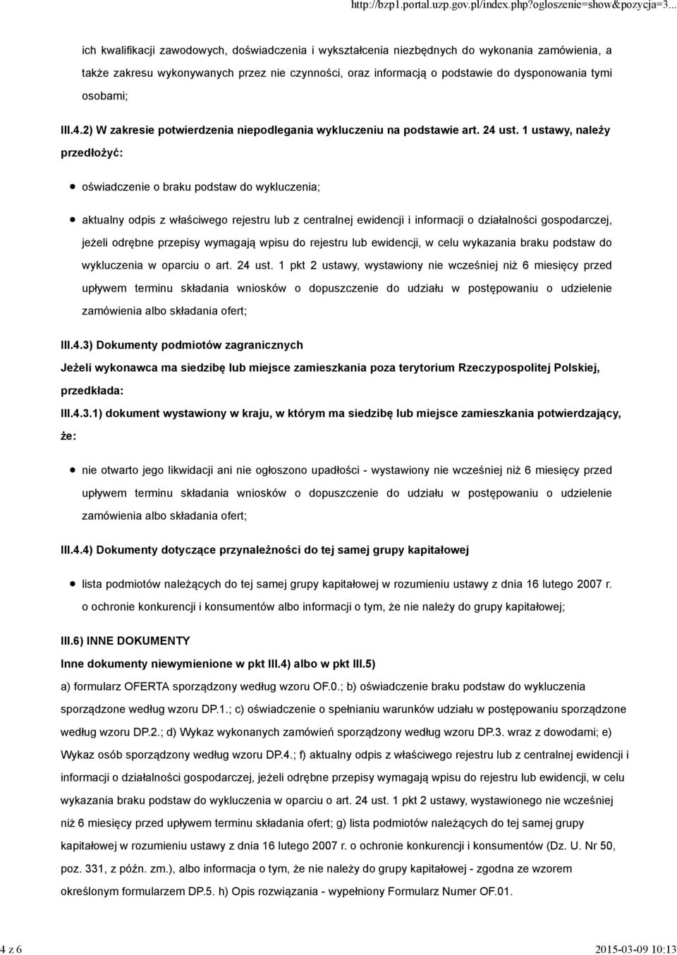 1 ustawy, należy przedłożyć: oświadczenie o braku podstaw do wykluczenia; aktualny odpis z właściwego rejestru lub z centralnej ewidencji i informacji o działalności gospodarczej, jeżeli odrębne