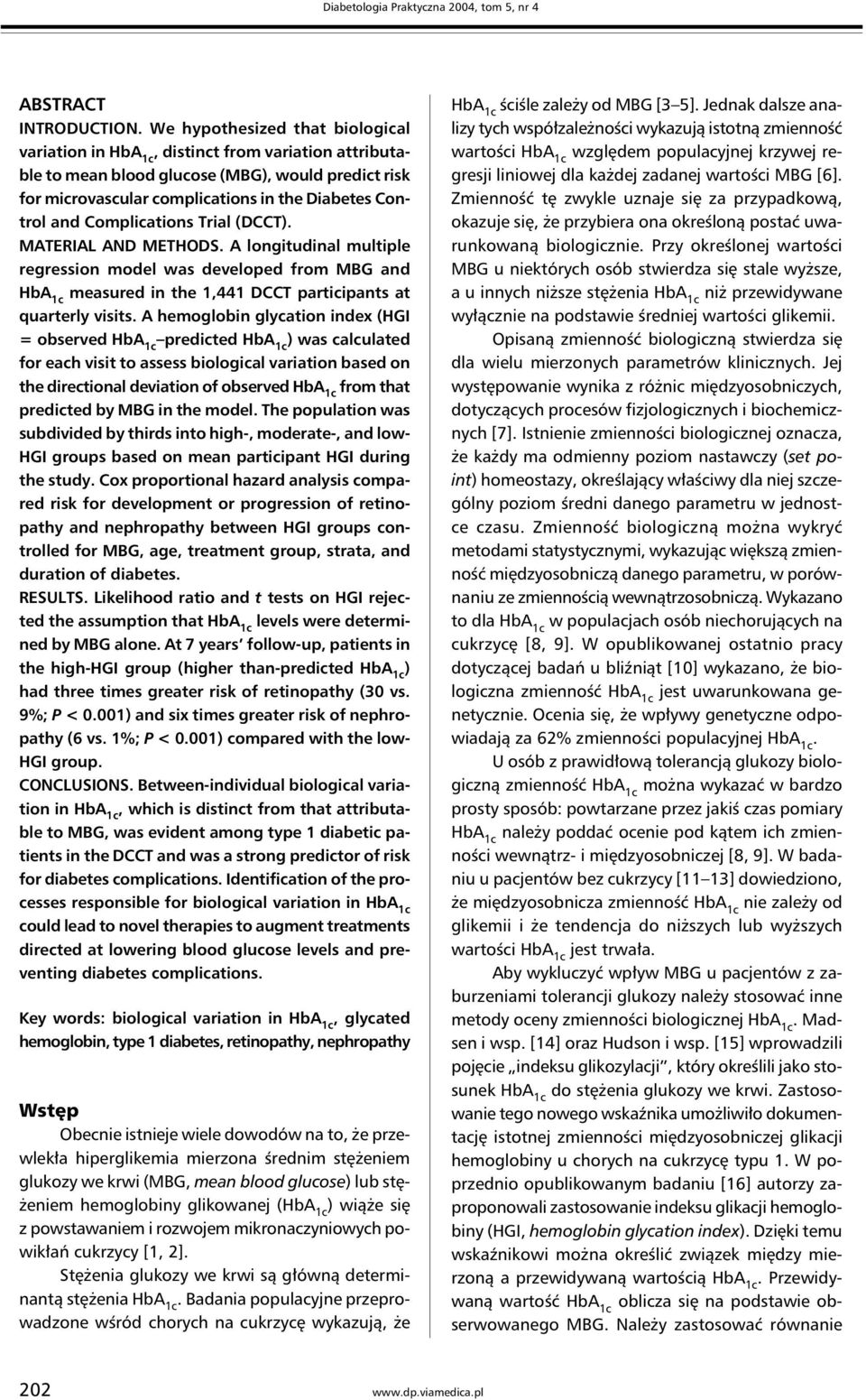 participants at quarterly visits A hemoglobin glycation index (HGI = observed predicted ) was calculated for each visit to assess biological variation based on the directional deviation of observed