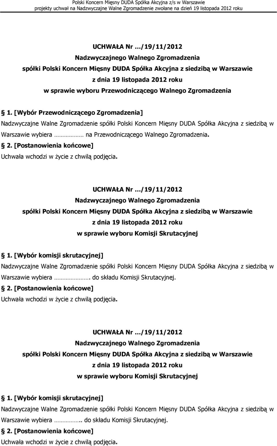 w sprawie wyboru Komisji Skrutacyjnej 1. [Wybór komisji skrutacyjnej] Warszawie wybiera.