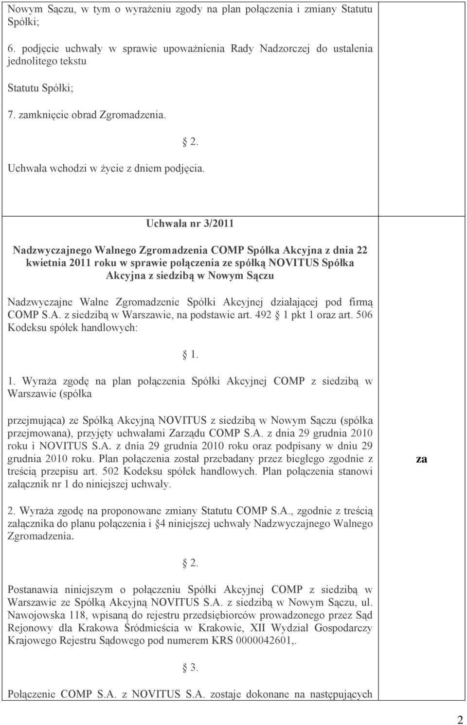 Uchwała nr 3/2011 Nadzwyczajnego Walnego Zgromadzenia COMP Spółka Akcyjna z dnia 22 kwietnia 2011 roku w sprawie połączenia ze spółką NOVITUS Spółka Akcyjna z siedzibą w Nowym Sączu Nadzwyczajne