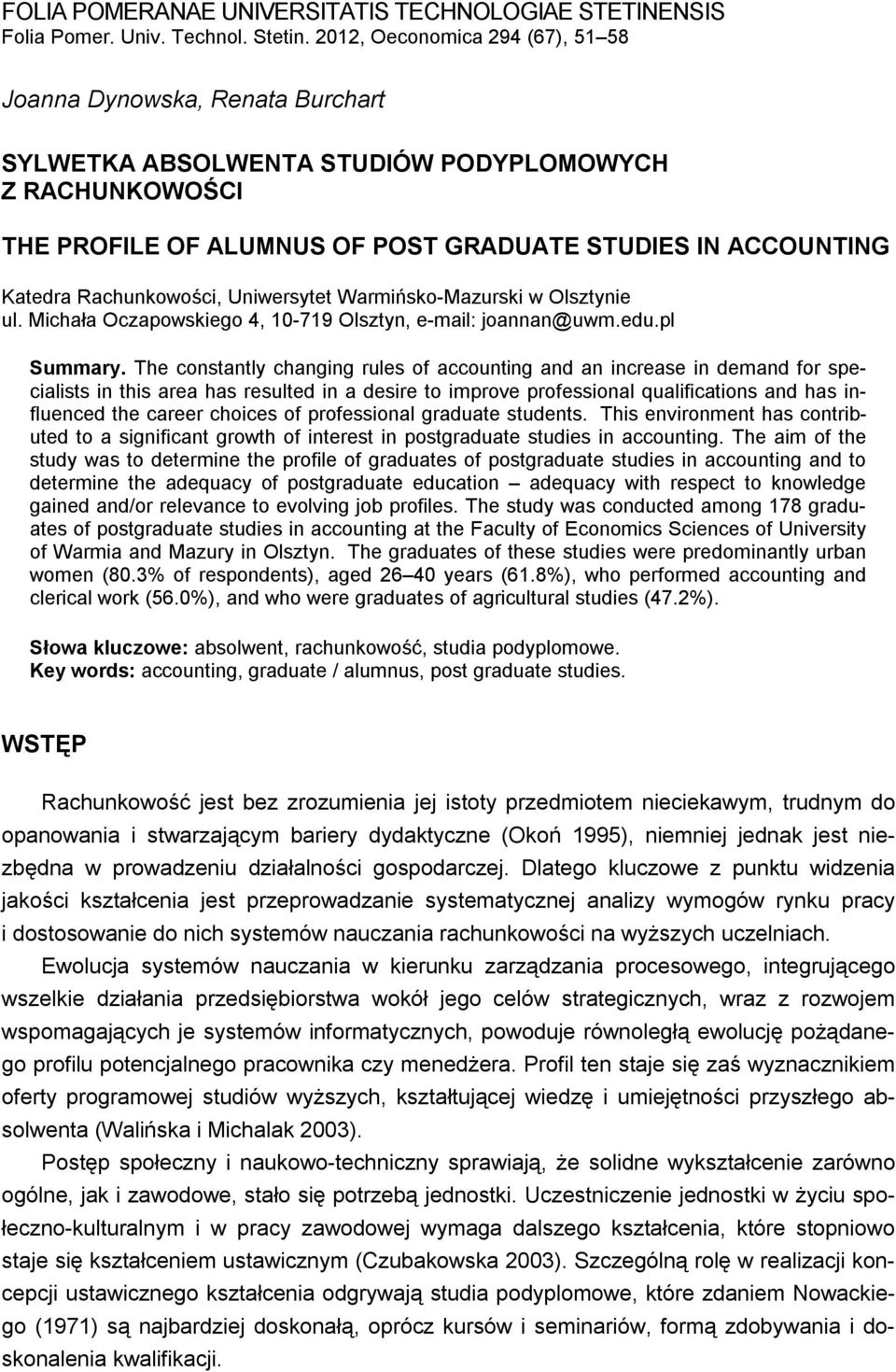 Rachunkowości, Uniwersytet Warmińsko-Mazurski w Olsztynie ul. Michała Oczapowskiego 4, 10-719 Olsztyn, e-mail: joannan@uwm.edu.pl Summary.