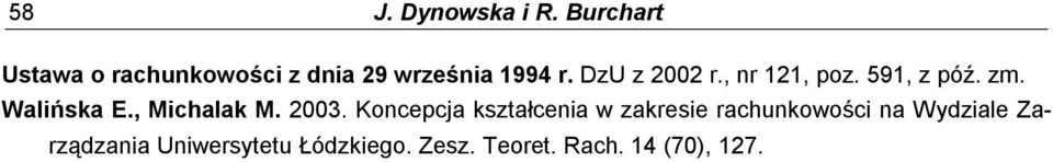 DzU z 2002 r., nr 121, poz. 591, z póź. zm. Walińska E., Michalak M.