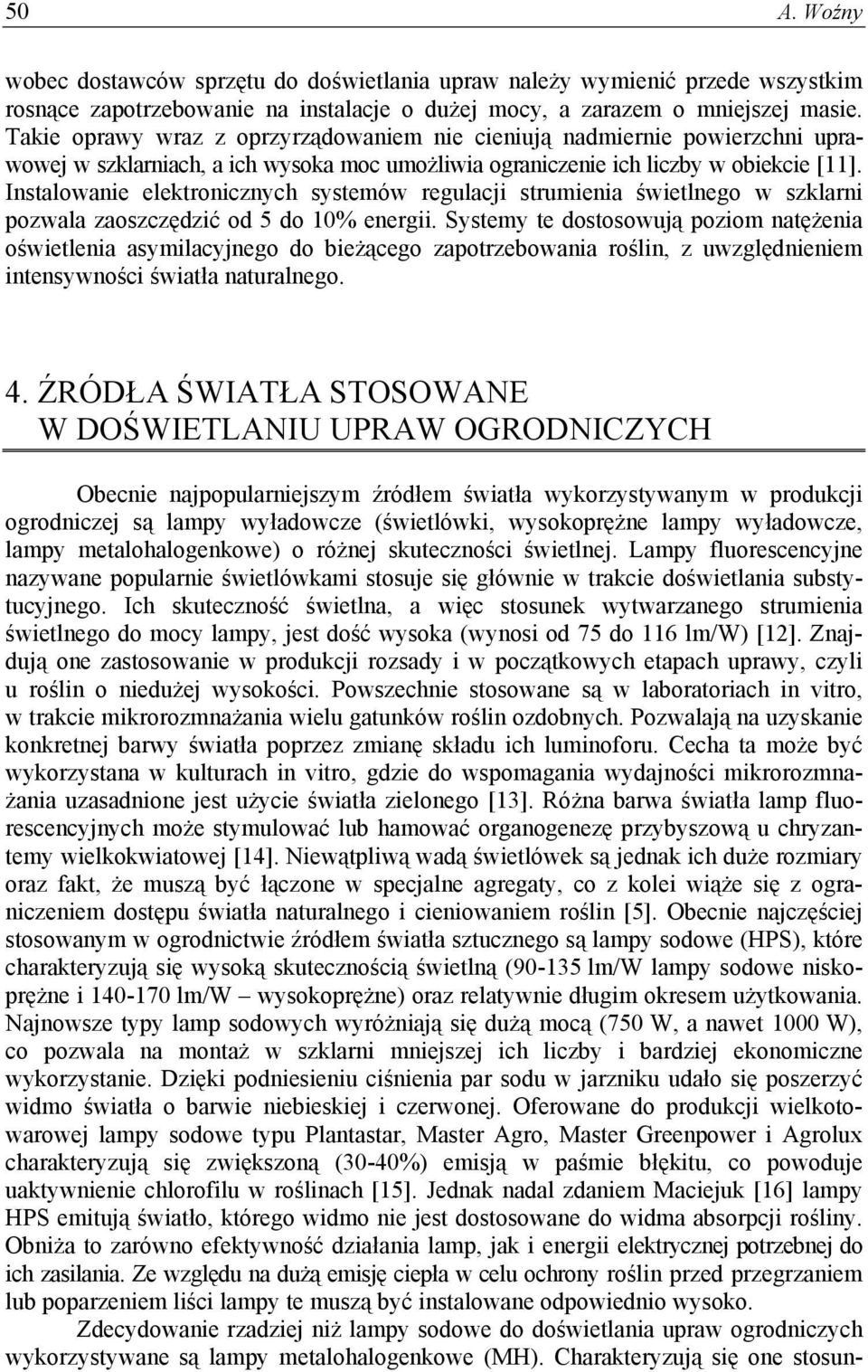 Instalowanie elektronicznych systemów regulacji strumienia świetlnego w szklarni pozwala zaoszczędzić od 5 do 10% energii.