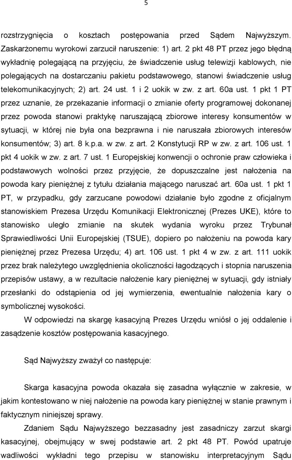 telekomunikacyjnych; 2) art. 24 ust. 1 i 2 uokik w zw. z art. 60a ust.
