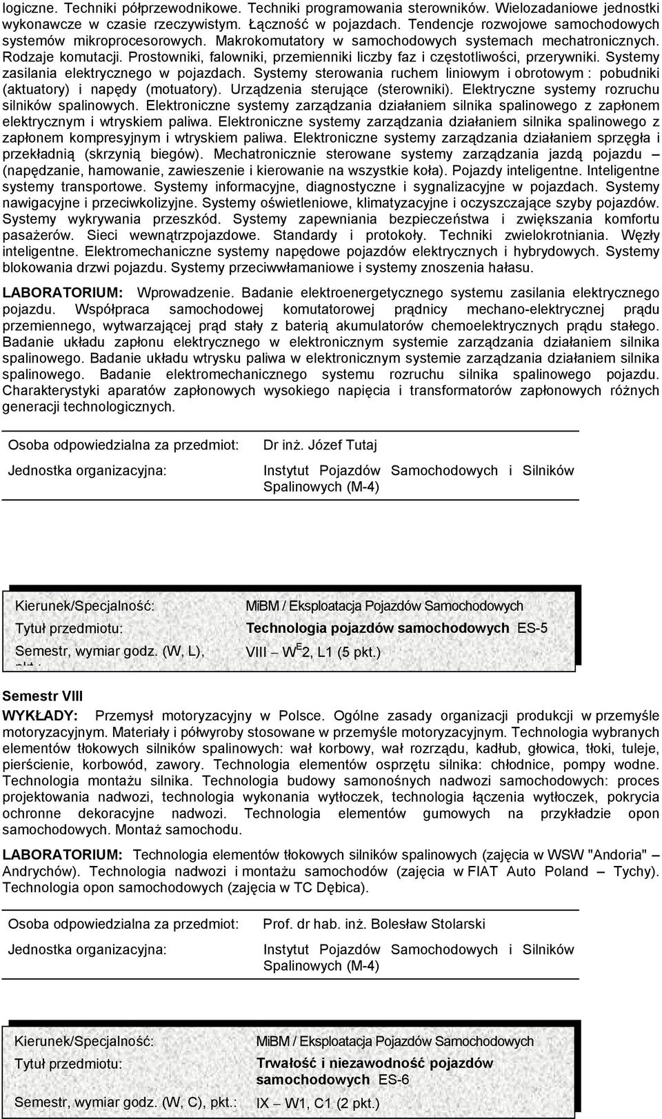 Prostowniki, falowniki, przemienniki liczby faz i częstotliwości, przerywniki. Systemy zasilania elektrycznego w pojazdach.