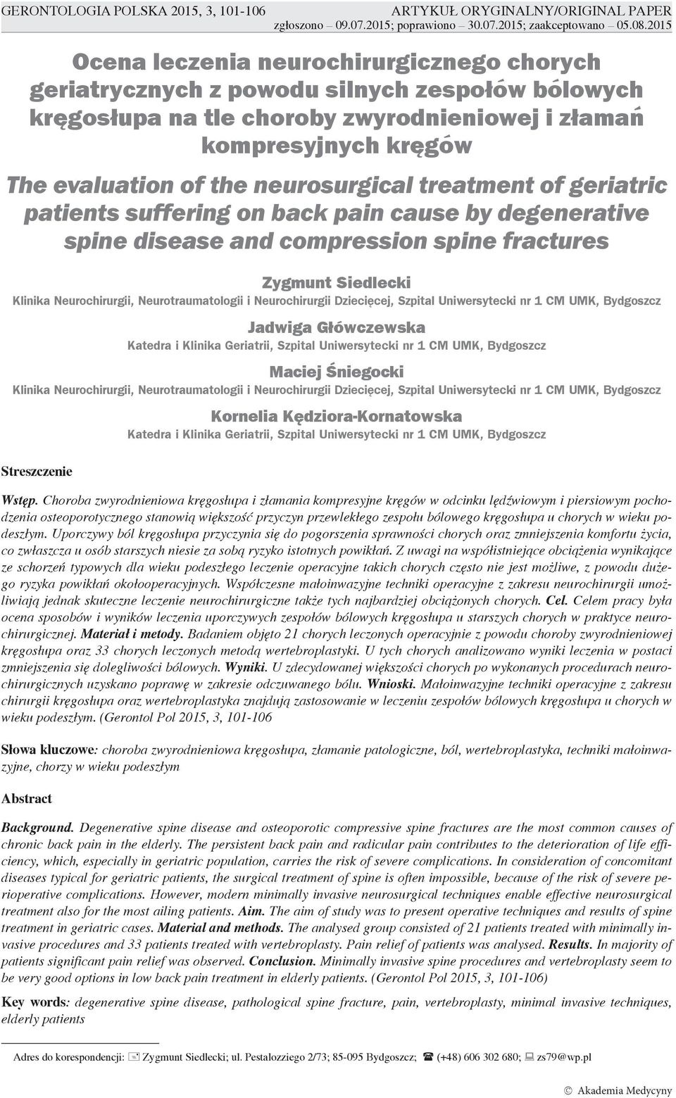 neurosurgical treatment of geriatric patients suffering on back pain cause by degenerative spine disease and compression spine fractures Zygmunt Siedlecki Klinika Neurochirurgii, Neurotraumatologii i