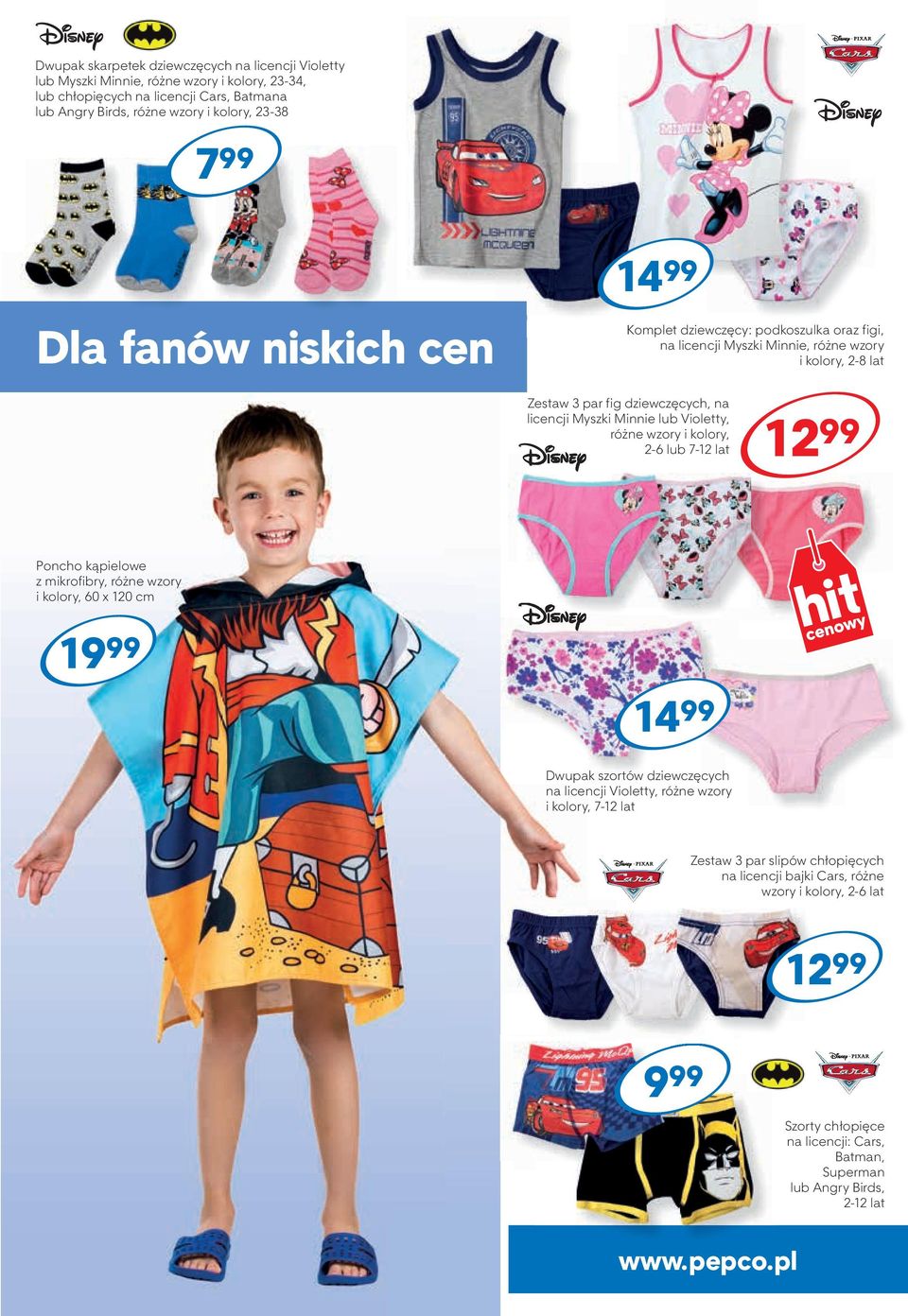 Violetty, różne wzory i kolory, 2-6 lub 7-12 lat 1299 Poncho kąpielowe z mikrofibry, różne wzory i kolory, 60 x 120 cm 1999 1499 Dwupak szortów dziewczęcych na licencji Violetty, różne wzory i