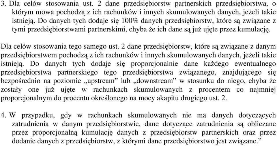 2 dane przedsiębiorstw, które są związane z danym przedsiębiorstwem pochodzą z ich rachunków i innych skumulowanych danych, jeżeli takie istnieją.