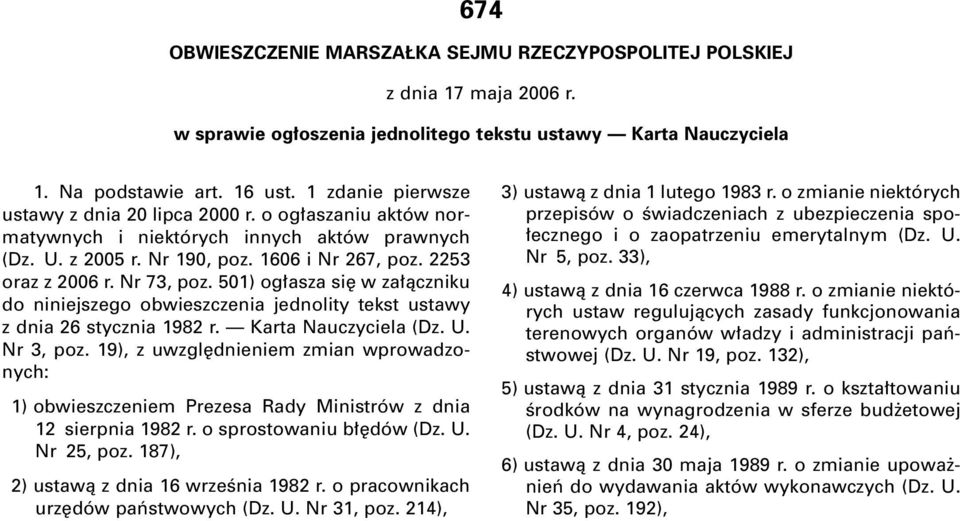 501) og asza si w za àczniku do niniejszego obwieszczenia jednolity tekst ustawy z dnia 26 stycznia 1982 r. Karta Nauczyciela (Dz. U. Nr 3, poz.