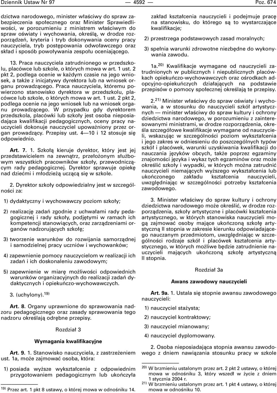 rozporzàdzeƒ, kryteria i tryb dokonywania oceny pracy nauczyciela, tryb post powania odwo awczego oraz sk ad i sposób powo ywania zespo u oceniajàcego. 13.