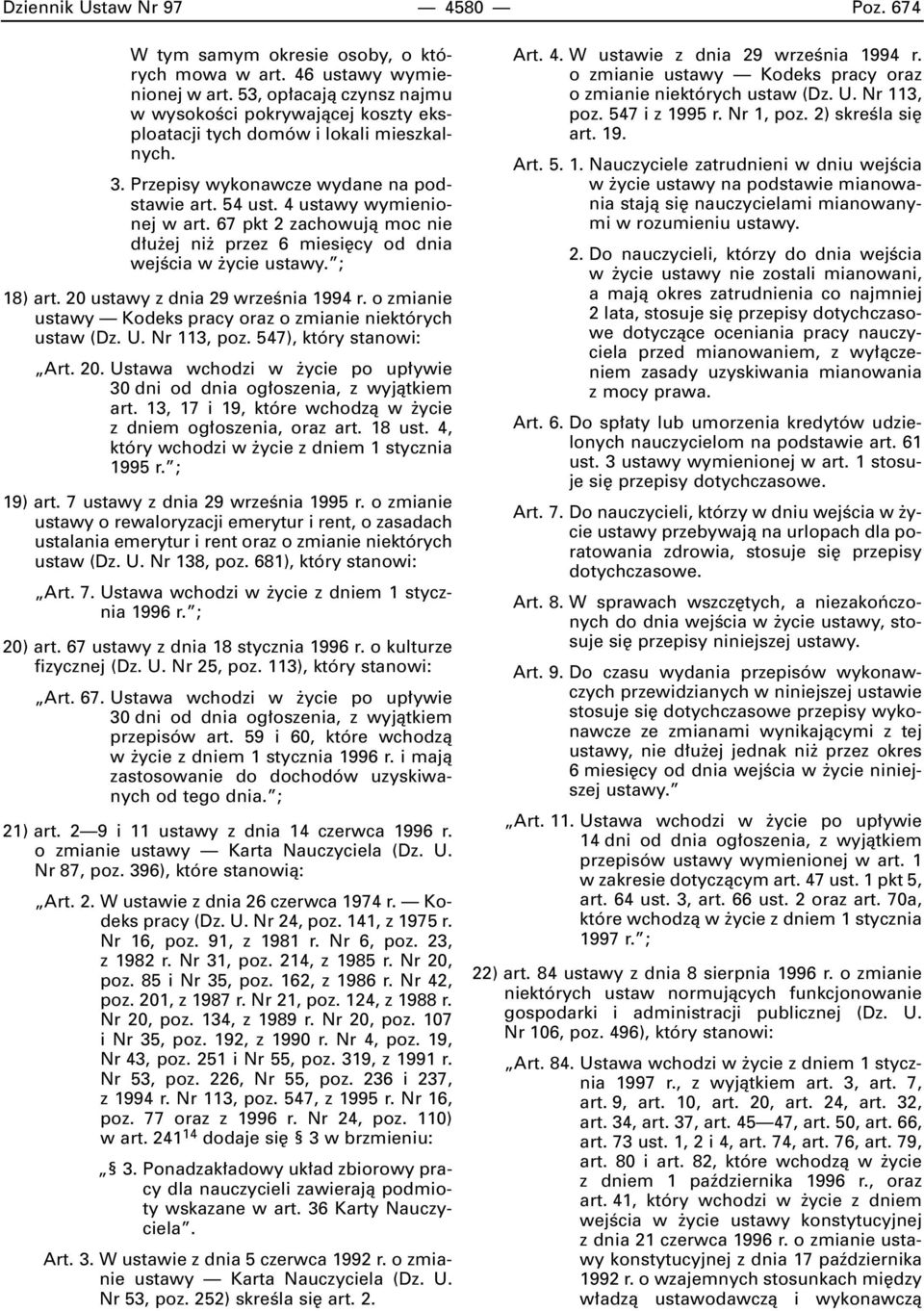 67 pkt 2 zachowujà moc nie d u ej ni przez 6 miesi cy od dnia wejêcia w ycie ustawy. ; 18) art. 20 ustawy z dnia 29 wrzeênia 1994 r. o zmianie ustawy Kodeks pracy oraz o zmianie niektórych ustaw (Dz.