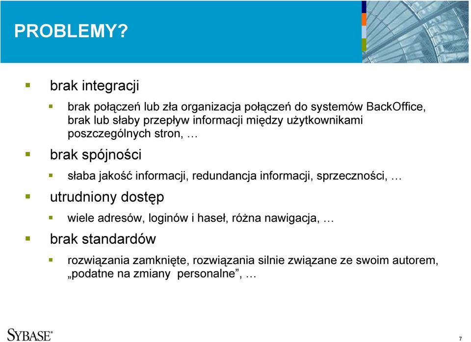 informacji między użytkownikami poszczególnych stron, brak spójności słaba jakość informacji, redundancja