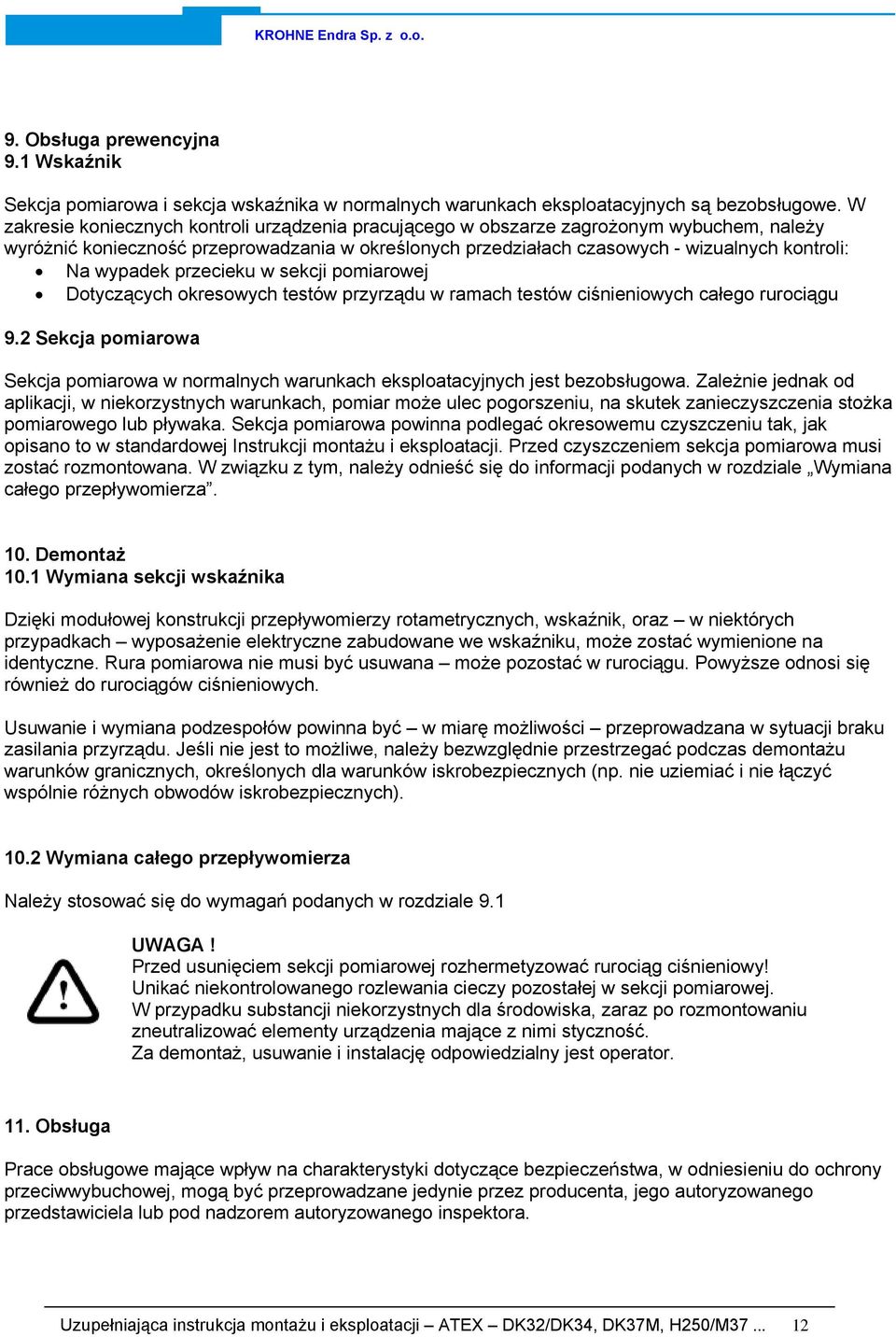 wypadek przecieku w sekcji pomiarowej Dotyczących okresowych testów przyrządu w ramach testów ciśnieniowych całego rurociągu 9.