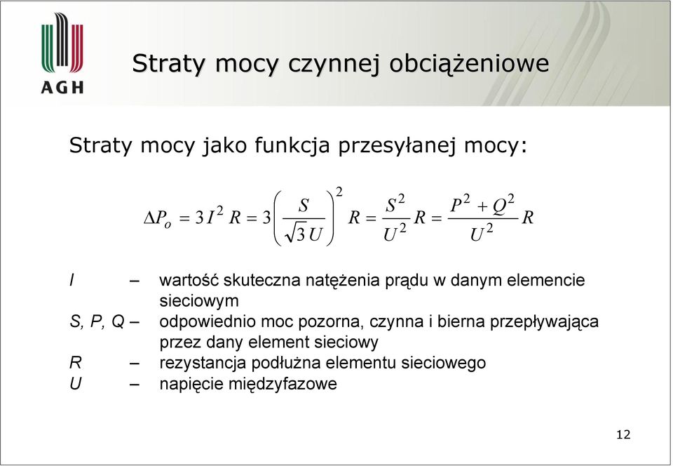 elemencie sieciowym S, P, Q odpowiednio moc pozorna, czynna i bierna przepływająca