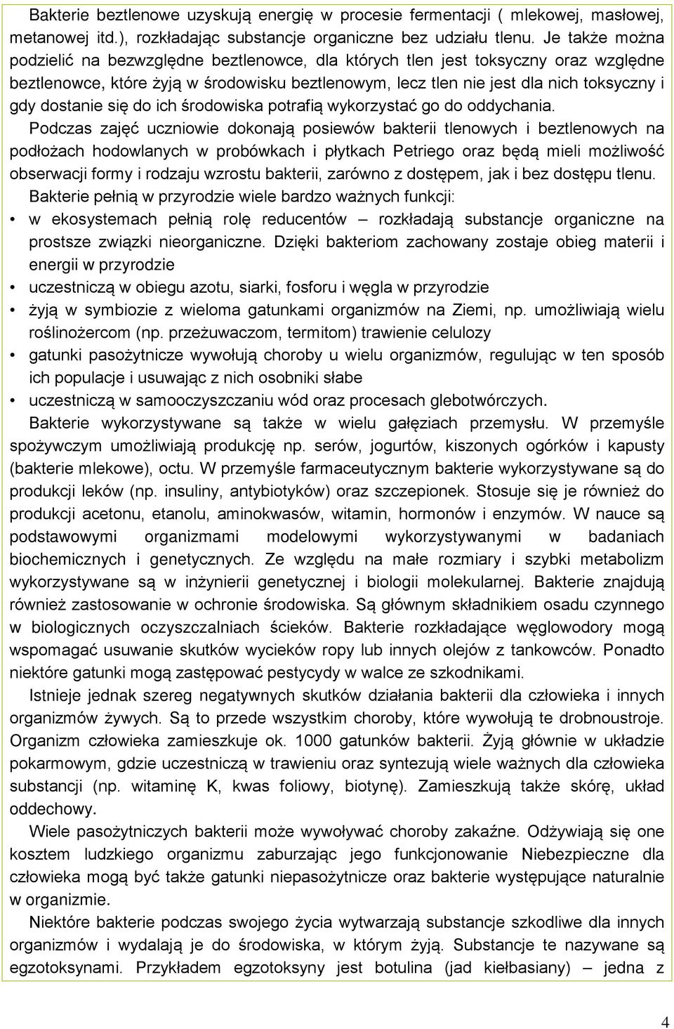 dostanie się do ich środowiska potrafią wykorzystać go do oddychania.