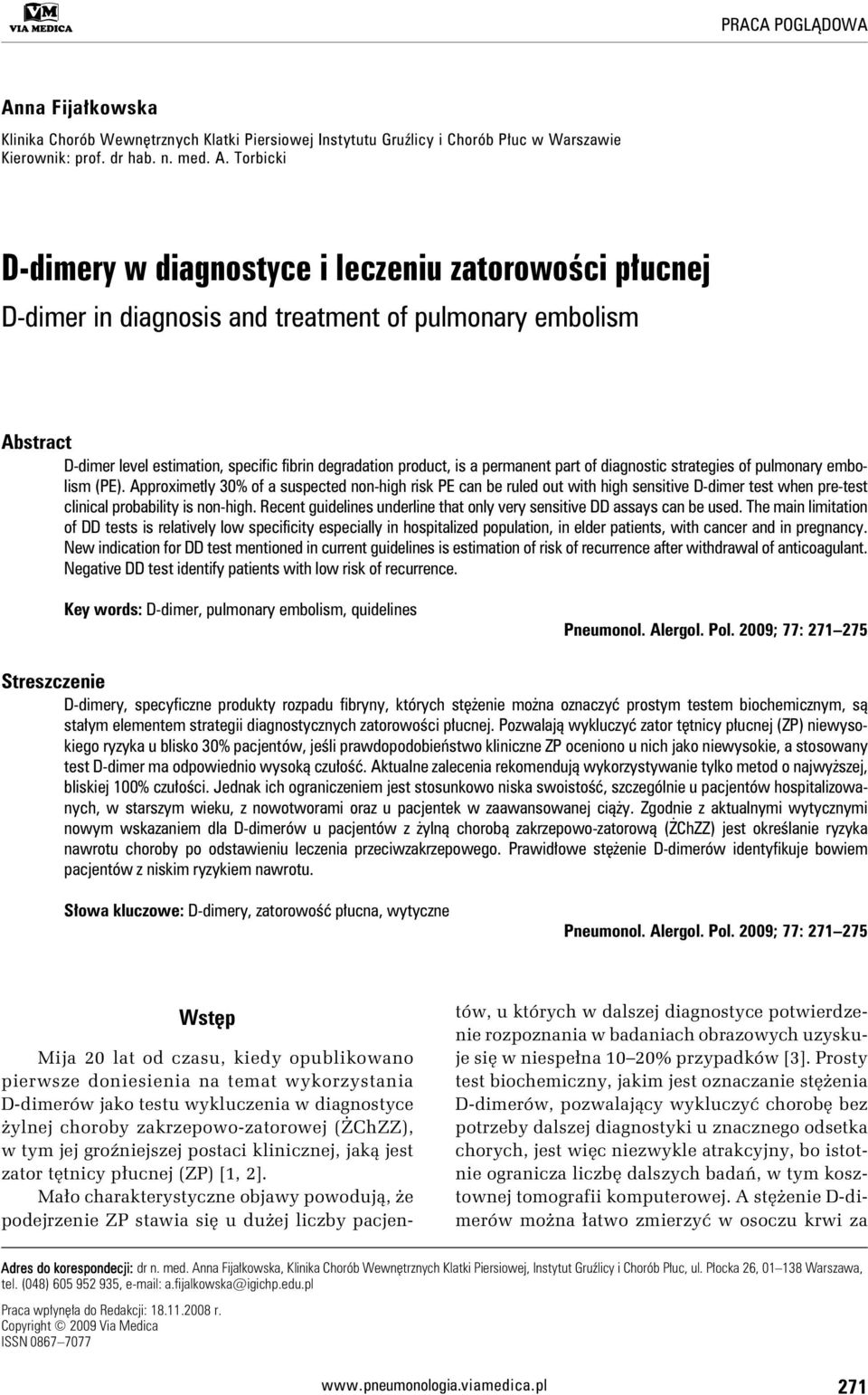 Torbicki D-dimery w diagnostyce i leczeniu zatorowości płucnej D-dimer in diagnosis and treatment of pulmonary embolism Abstract D-dimer level estimation, specific fibrin degradation product, is a