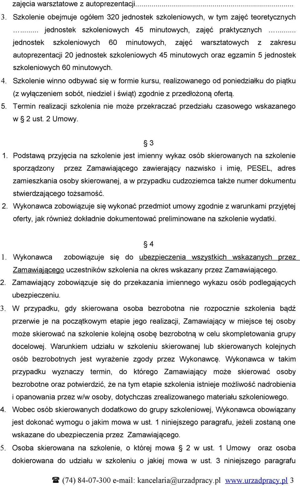 minutowych oraz egzamin 5 jednostek szkoleniowych 60 minutowych. 4.