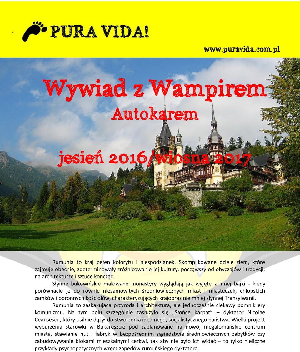 Słynne bukowińskie malowane monastyry wyglądają jak wyjęte z innej bajki - kiedy porównacie je do równie niesamowitych średniowiecznych miast i miasteczek, chłopskich zamków i obronnych kościołów,