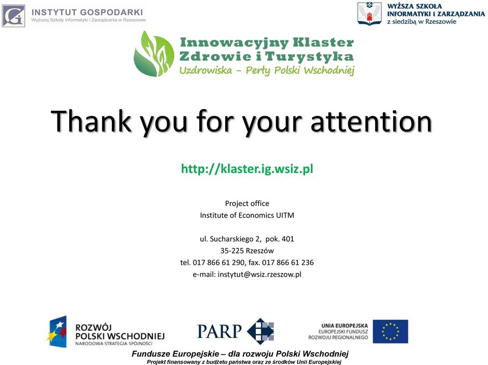 401 35-225 Rzeszów tel. 017 866 61 290, fax. 017 866 61 236 e-mail: instytut@wsiz.