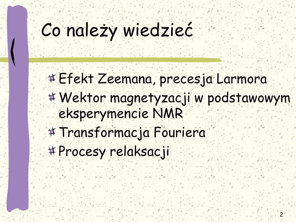 w podstawowym eksperymencie NMR