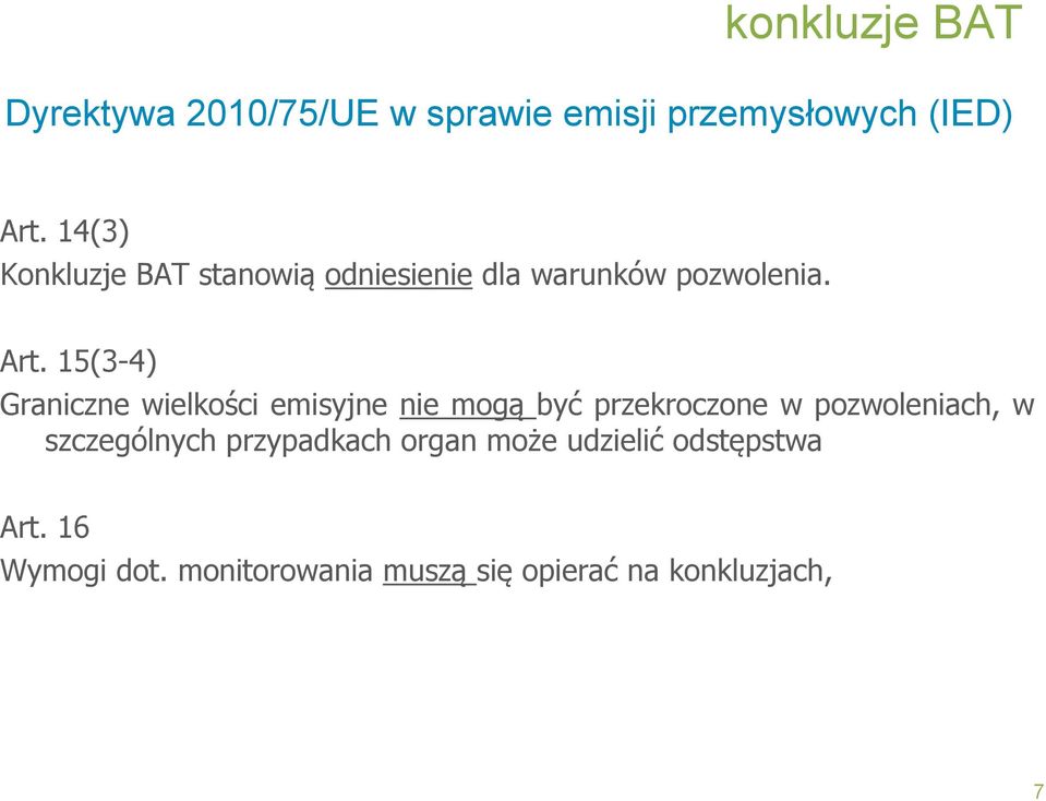 15(3-4) Graniczne wielkości emisyjne nie mogą być przekroczone w pozwoleniach, w