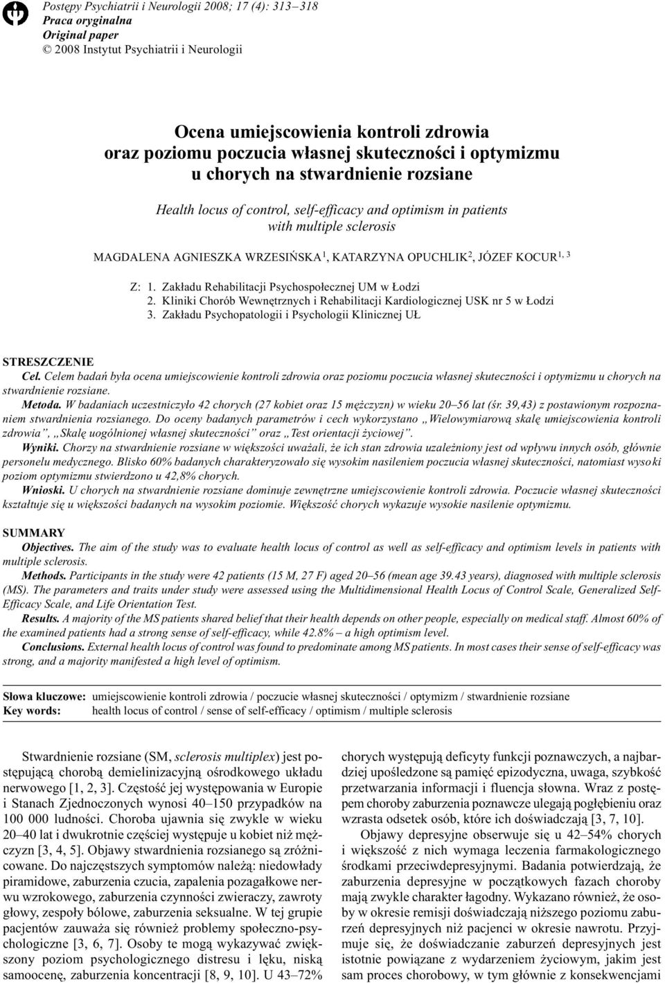 OPUCHLIK 2, JÓZEF KOCUR 1, 3 Z: 1. Zak³adu Rehabilitacji Psychospo³ecznej UM w odzi 2. Kliniki Chorób Wewnêtrznych i Rehabilitacji Kardiologicznej USK nr 5 w odzi 3.
