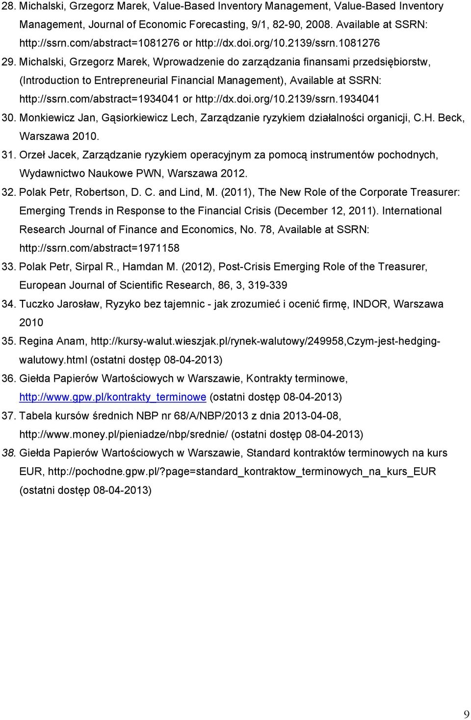 Michalski, Grzegorz Marek, Wprowadzenie do zarządzania finansami przedsiębiorstw, (Introduction to Entrepreneurial Financial Management), Available at SSRN: http://ssrn.