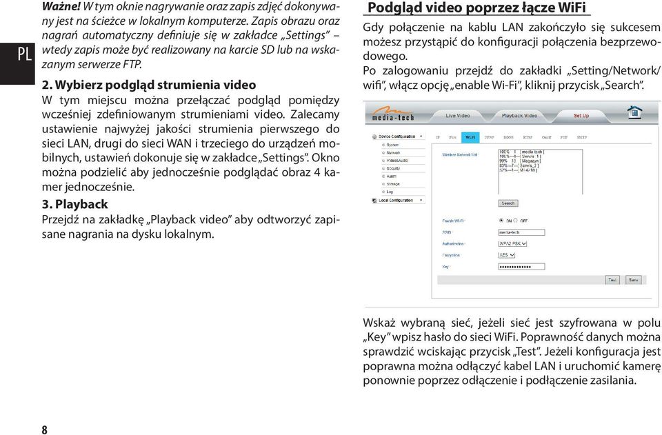 Wybierz podgląd strumienia video W tym miejscu można przełączać podgląd pomiędzy wcześniej zdefiniowanym strumieniami video.