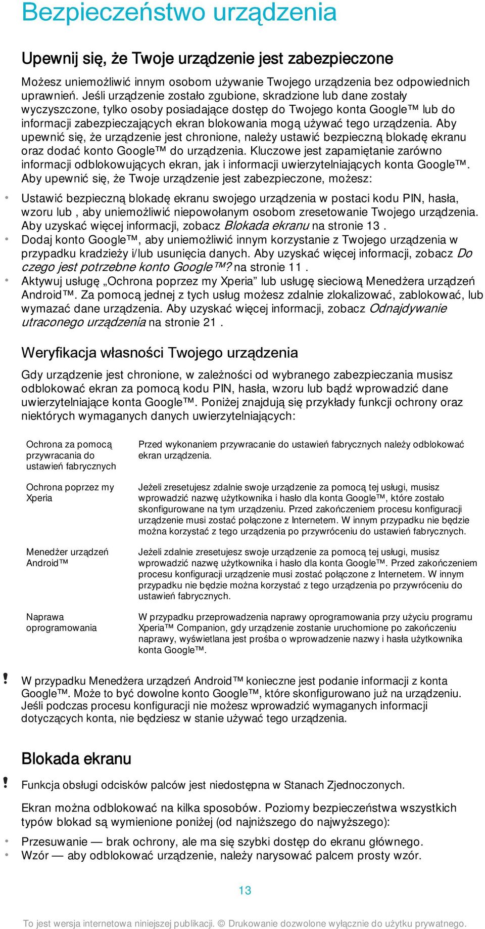 tego urządzenia. Aby upewnić się, że urządzenie jest chronione, należy ustawić bezpieczną blokadę ekranu oraz dodać konto Google do urządzenia.