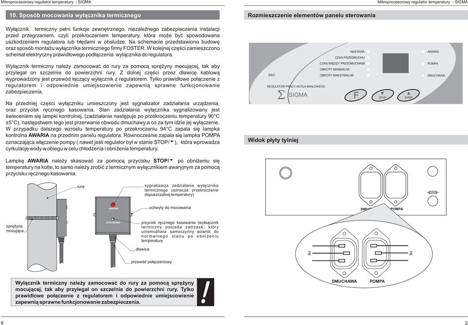 byæ spowodowana uszkodzeniem regulatora lub b³êdami w obs³udze. Na schemacie przedstawiono budowê oraz sposób monta u wy³¹cznika termicznego firmy FOSTER.