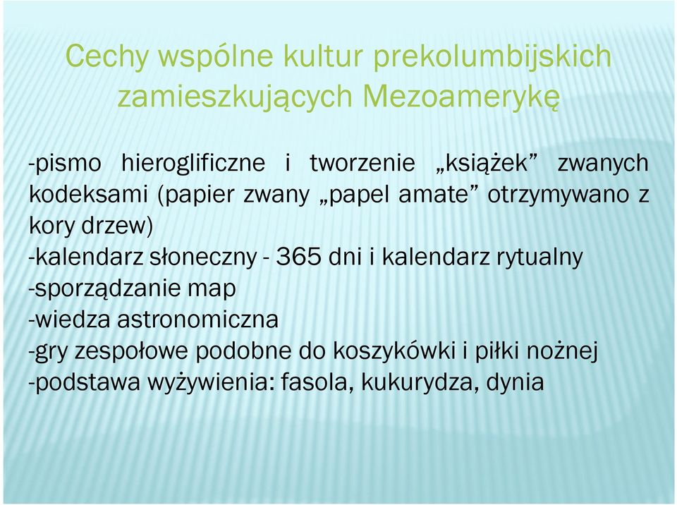 -kalendarz słoneczny - 365 dni i kalendarz rytualny -sporządzanie map -wiedza astronomiczna