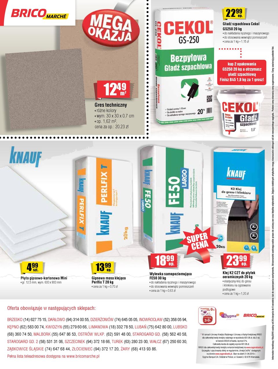 30 x 30 x 0,7 cm 1,62 m², cena za : 20,23 zł Gipsowa masa klejąca Perlfix T 20 kg cena za 1 kg=0,70 zł 18 99 Wylewka samopoziomująca FE50 30 kg do nakładania ręcznego i maszynowego do stosowania