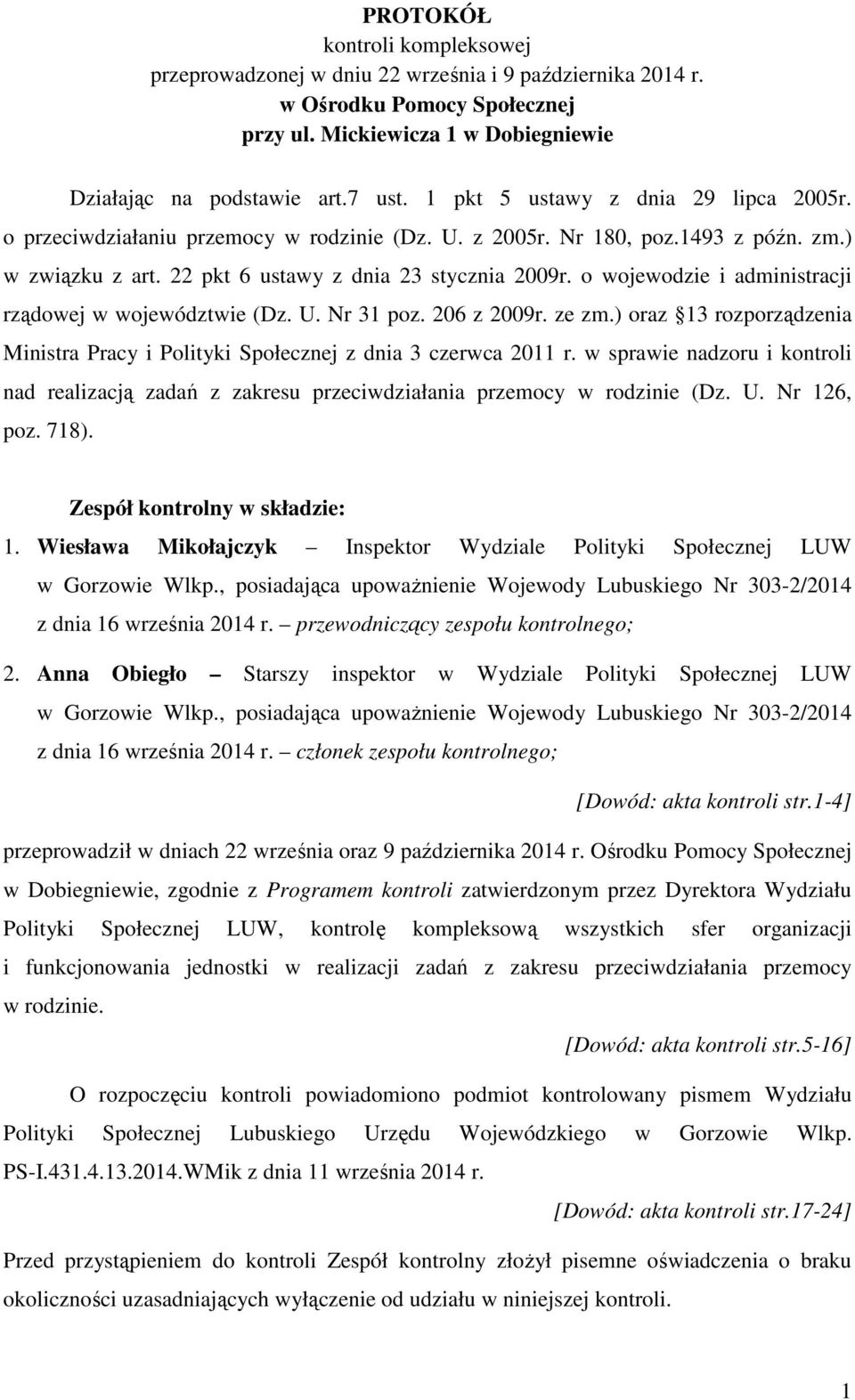 o wojewodzie i administracji rządowej w województwie (Dz. U. Nr 31 poz. 206 z 2009r. ze zm.) oraz 13 rozporządzenia Ministra Pracy i Polityki Społecznej z dnia 3 czerwca 2011 r.