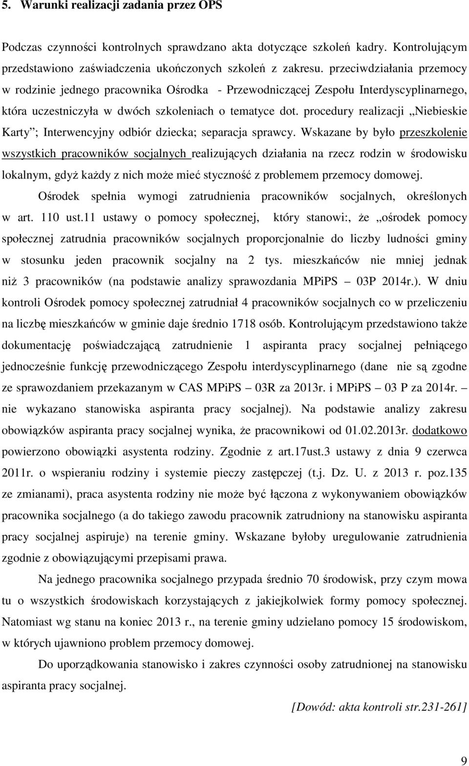 procedury realizacji Niebieskie Karty ; Interwencyjny odbiór dziecka; separacja sprawcy.