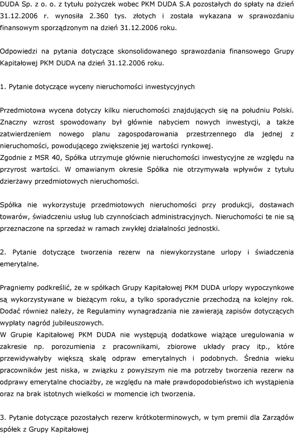 Pytanie dotyczące wyceny nieruchomości inwestycyjnych Przedmiotowa wycena dotyczy kilku nieruchomości znajdujących się na południu Polski.