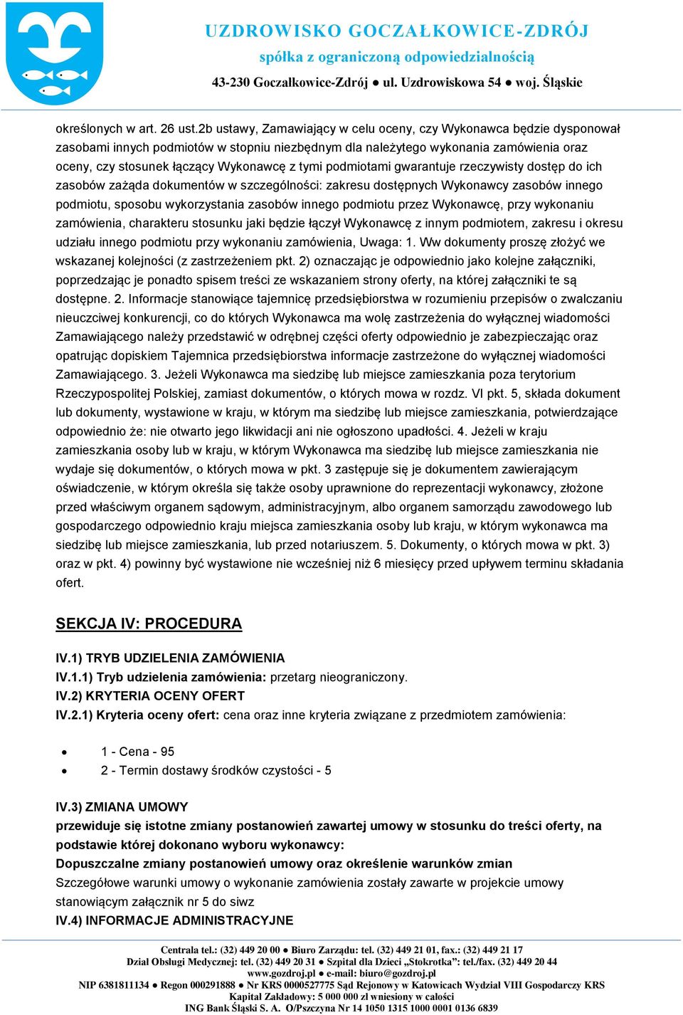 tymi podmiotami gwarantuje rzeczywisty dostęp do ich zasobów zażąda dokumentów w szczególności: zakresu dostępnych Wykonawcy zasobów innego podmiotu, sposobu wykorzystania zasobów innego podmiotu