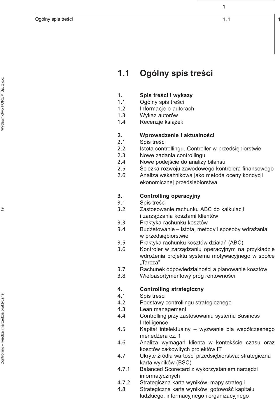 6 Analiza wskaÿnikowa jako metoda oceny kondycji ekonomicznej przedsiêbiorstwa 3. Controlling operacyjny 3. Spis treœci 3.2 Zastosowanie rachunku ABC do kalkulacji i zarz¹dzania kosztami klientów 3.