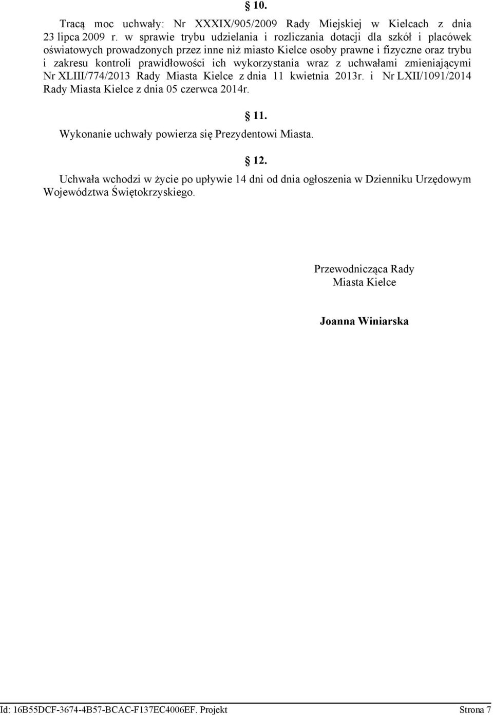 prawidłowości ich wykorzystania wraz z uchwałami zmieniającymi Nr XLIII/774/2013 Rady Miasta Kielce z dnia 11 kwietnia 2013r.