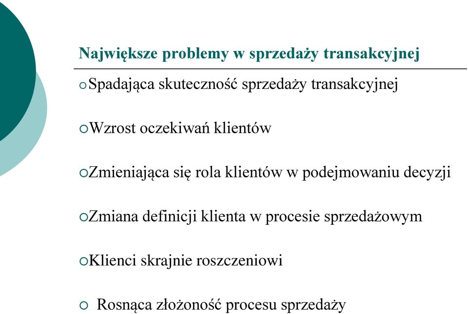klientów w podejmowaniu decyzji Zmiana definicji klienta w procesie