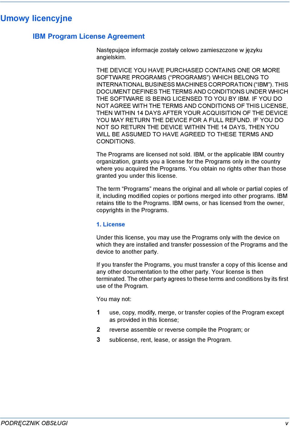 THIS DOCUMENT DEFINES THE TERMS AND CONDITIONS UNDER WHICH THE SOFTWARE IS BEING LICENSED TO YOU BY IBM.