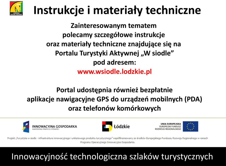 Aktywnej W siodle pod adresem: www.wsiodle.lodzkie.