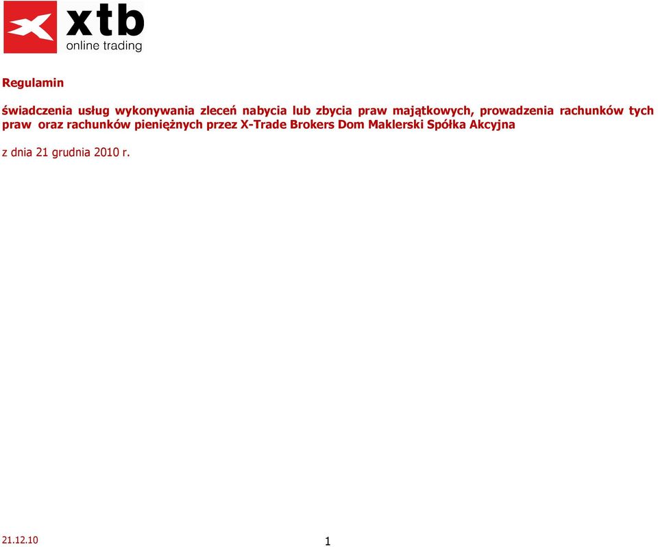 praw oraz rachunków pieniężnych przez X-Trade Brokers Dom