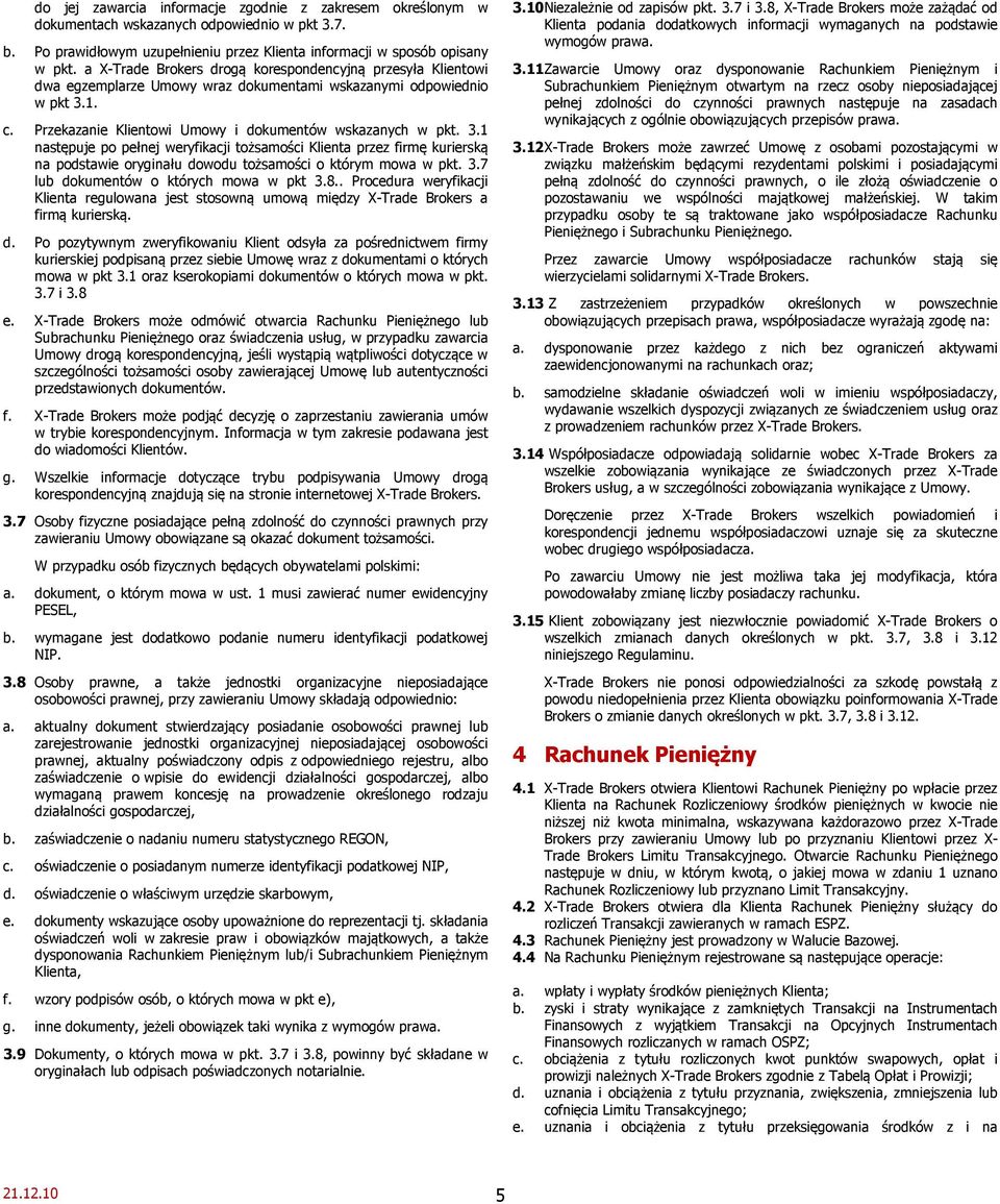 1. c. Przekazanie Klientowi Umowy i dokumentów wskazanych w pkt. 3.